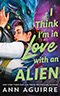 I Think I’m in Love with an Alien